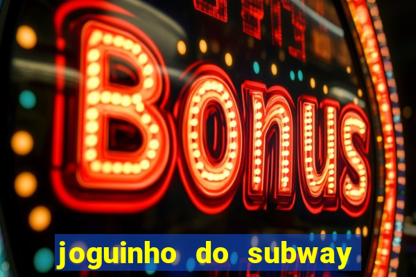 joguinho do subway surf que ganha dinheiro de verdade